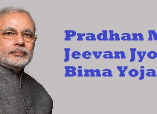 Pradhan Mantri Jeevan Jyoti Bima Yojana – Features, benefits and reviews - Jeevan-Jyoti-550x400_c